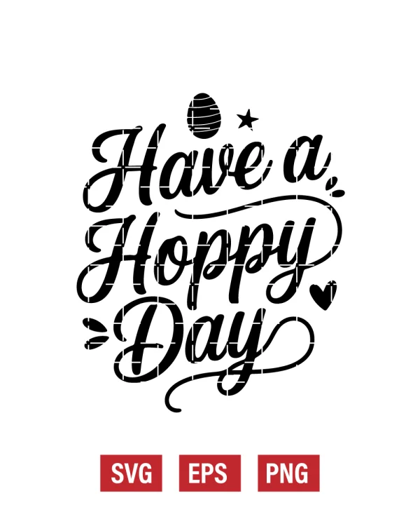 Have a Hoppy Day Svg