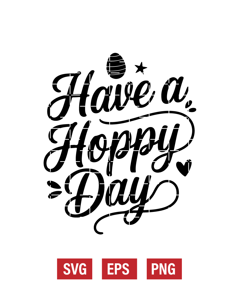 Have a Hoppy Day Svg
