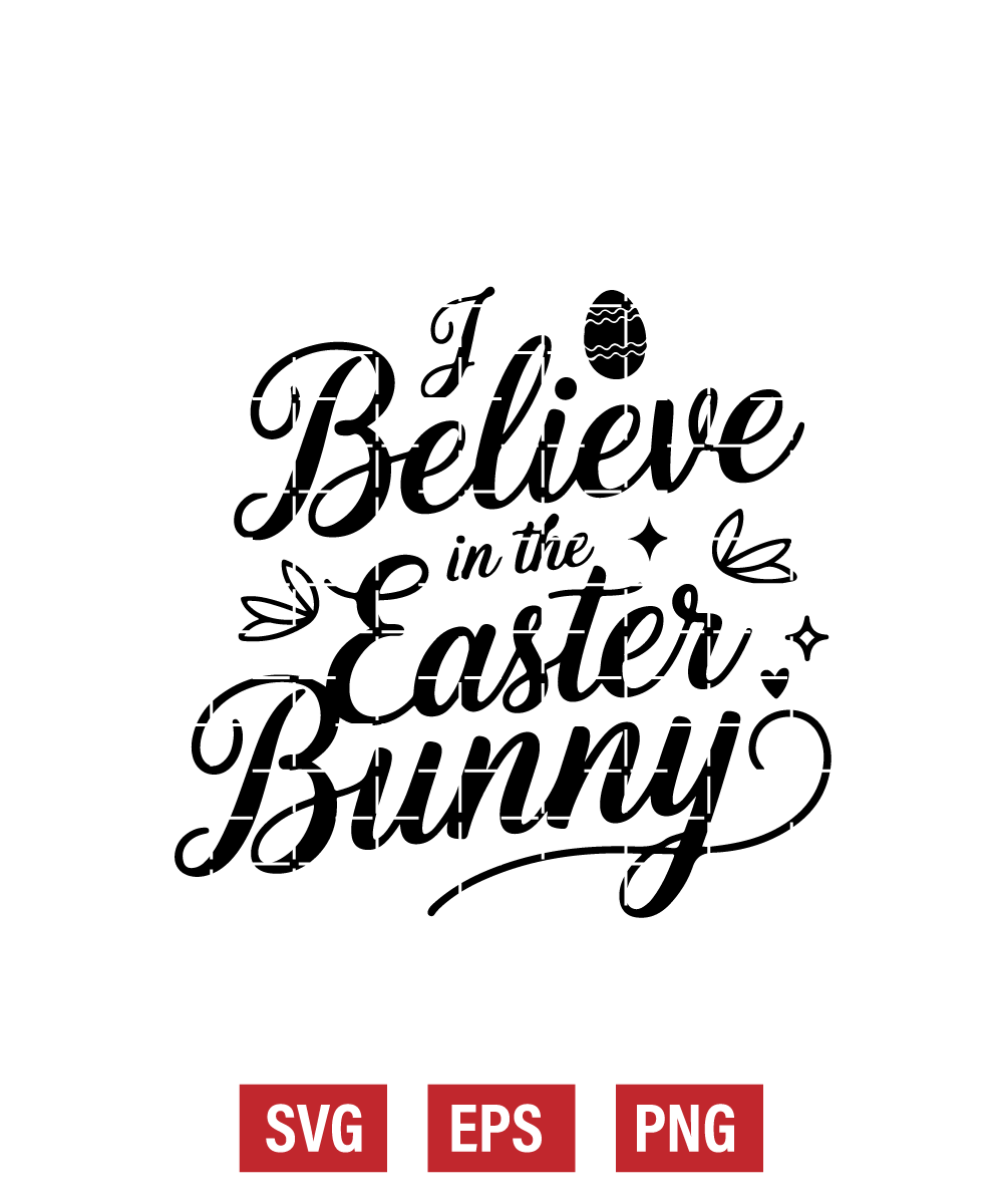 I Believe in the Easter Bunny Svg
