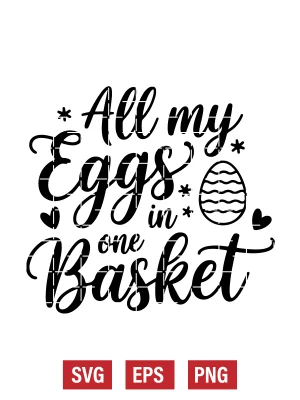 All My Eggs in One Basket Svg