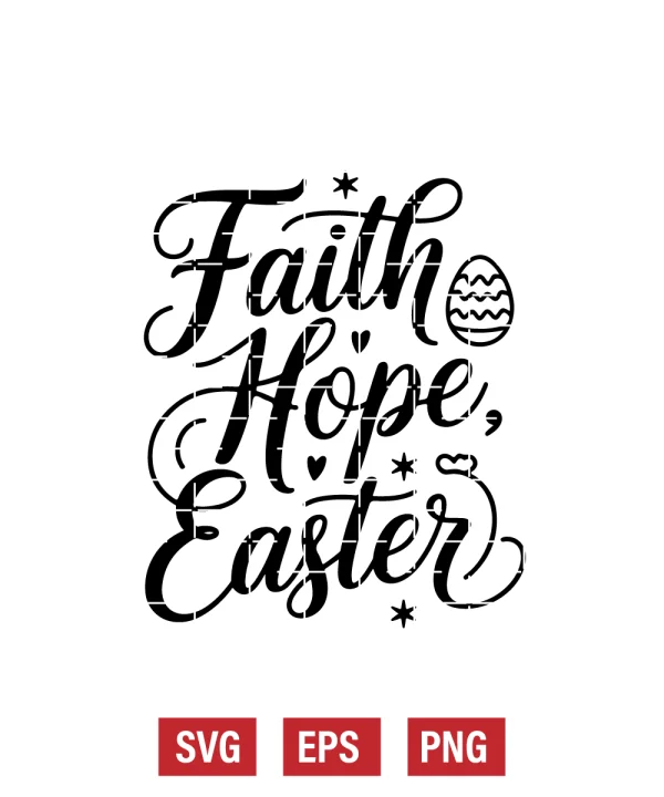 Faith, Hope, Easter Svg