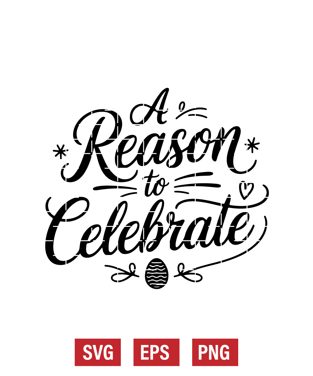 A Reason to Celebrate Svg