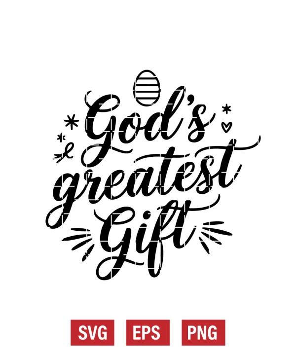 God's Greatest Gift Svg