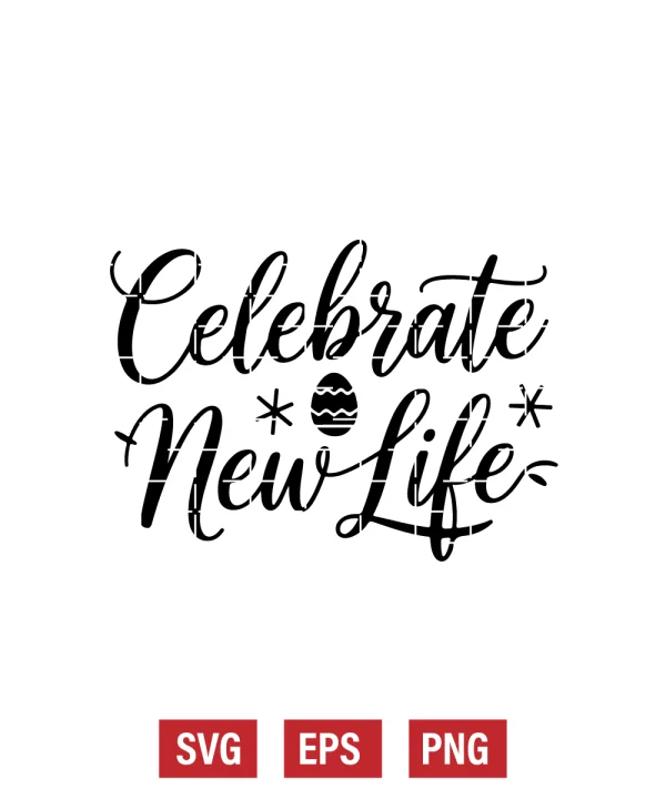 Celebrate New Life Svg