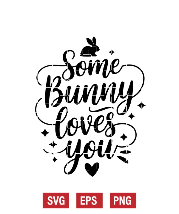 Some Bunny Loves You Svg