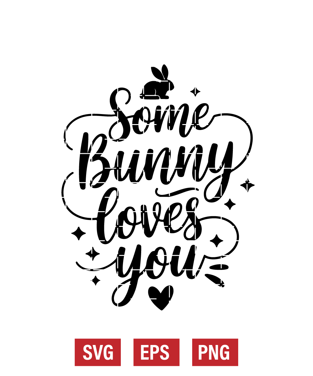Some Bunny Loves You Svg