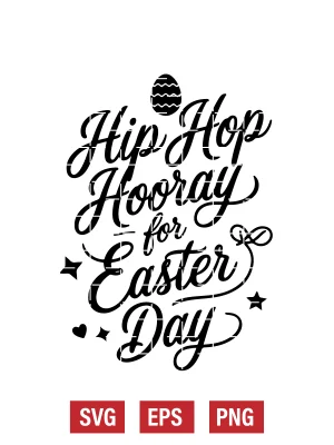 Hip Hop Hooray for Easter Day Svg