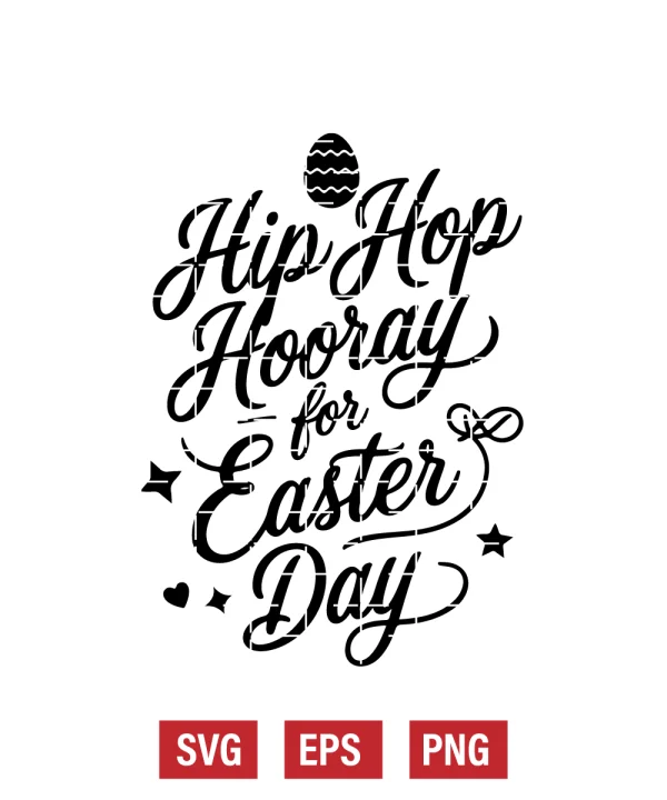 Hip Hop Hooray for Easter Day Svg