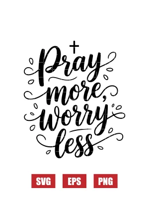 Pray more worry less Svg