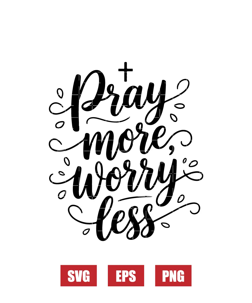 Pray more worry less Svg