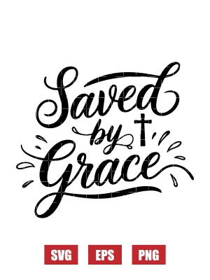 Saved by Grace Svg