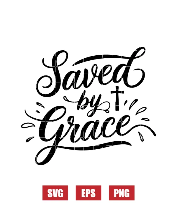 Saved by Grace Svg