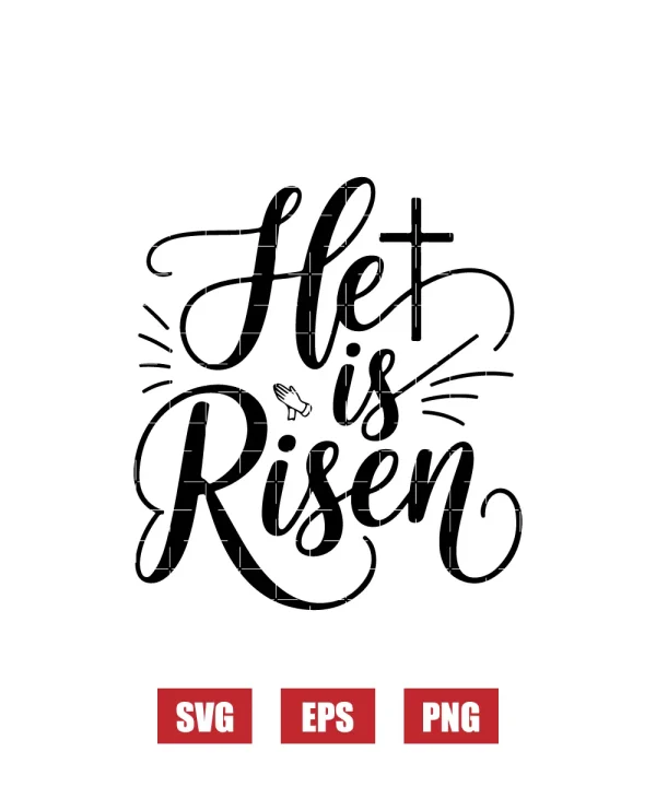 He is Risen Svg