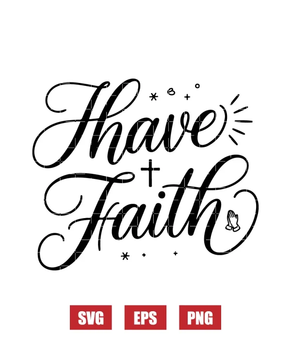 Have Faith Svg