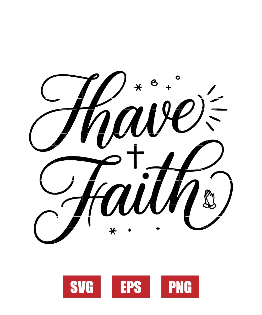 Have Faith Svg