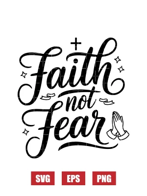 Faith Not Fear Svg