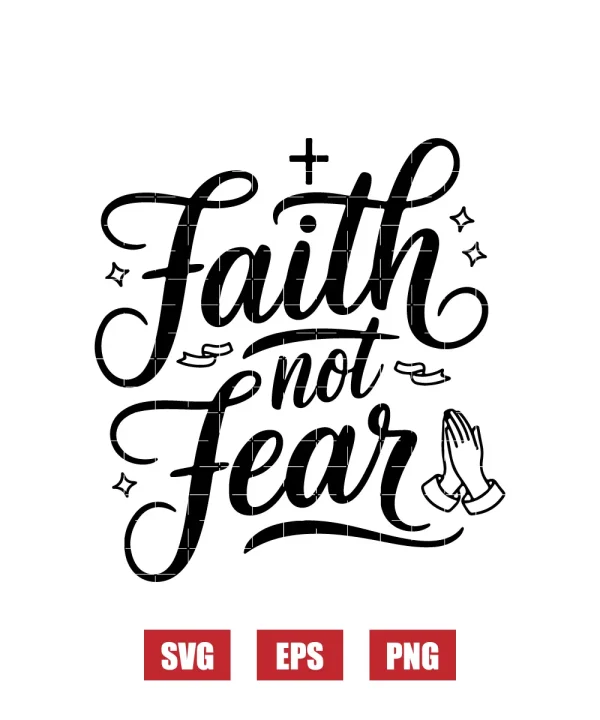 Faith Not Fear Svg