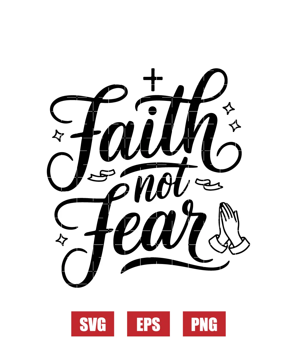 Faith Not Fear Svg