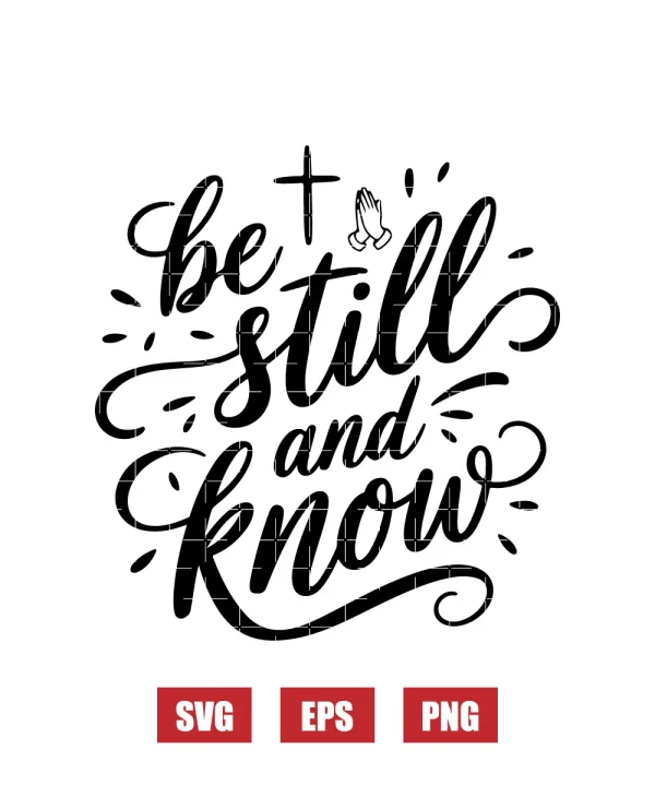 Be Still and Know Svg