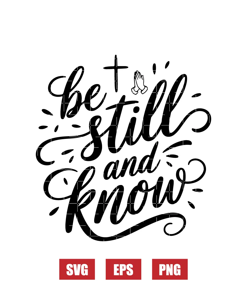 Be Still and Know Svg