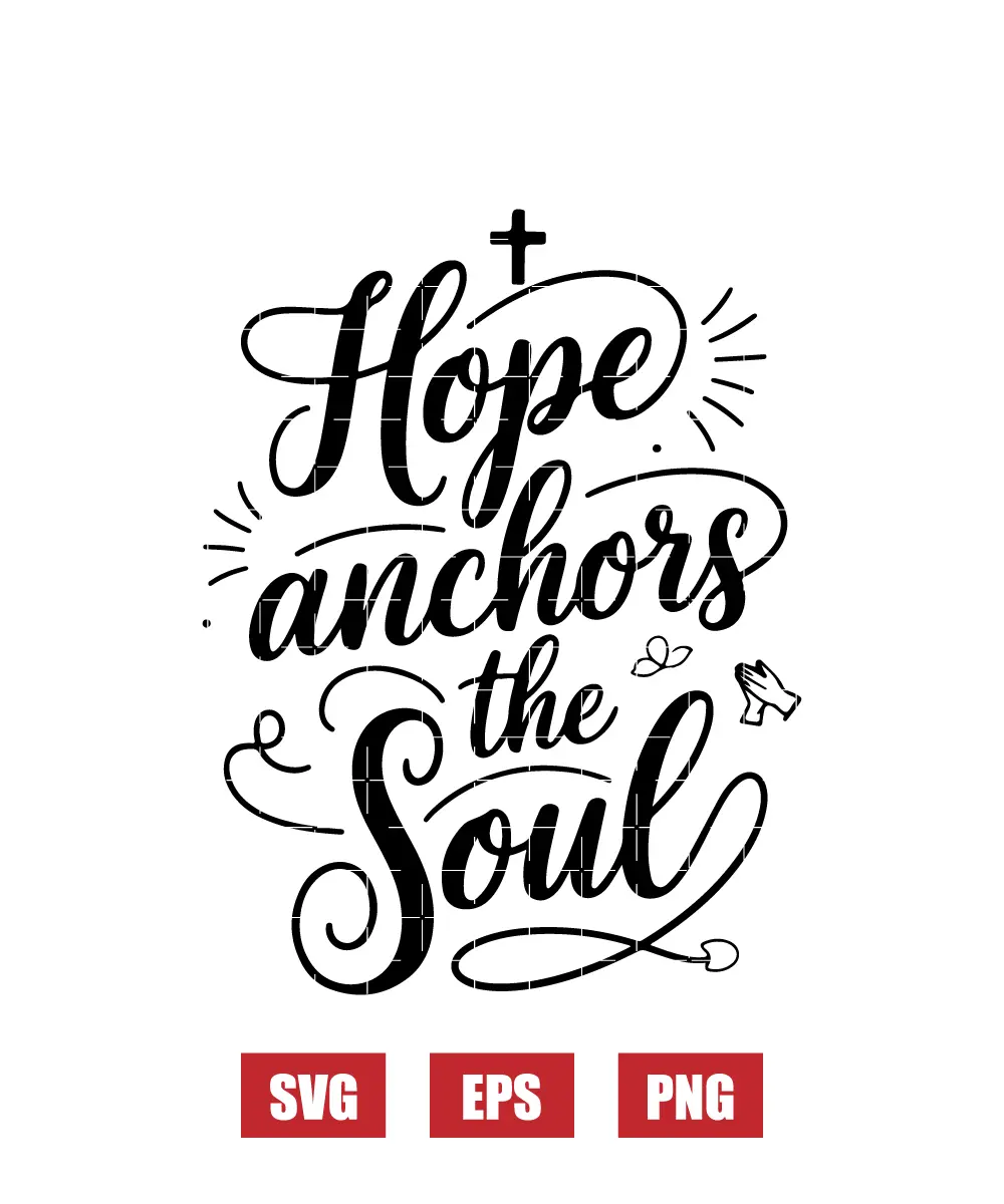 Hope anchors the Soul Svg