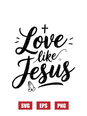 Love like Jesus Svg
