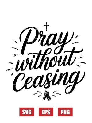 Pray Without Ceasing Svg