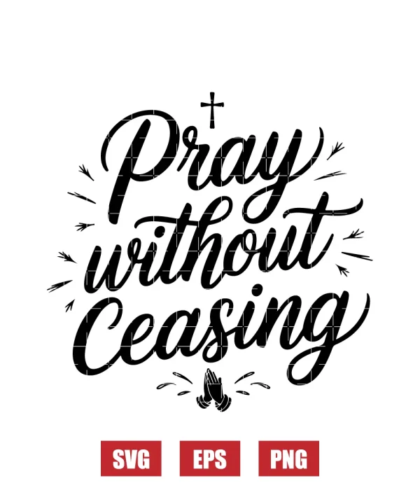 Pray Without Ceasing Svg