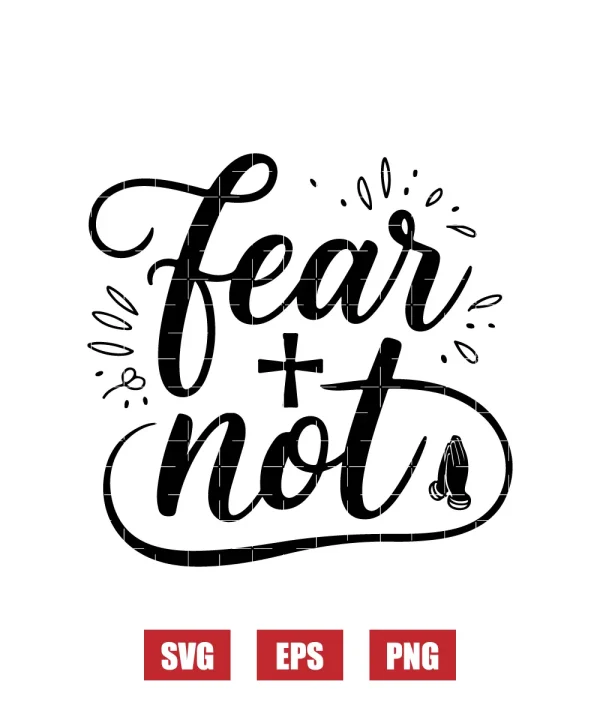 Fear Not Svg