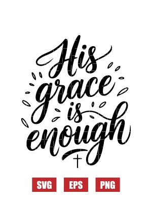 His Grace is Enough Svg