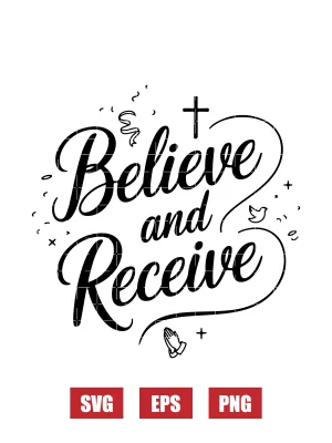Believe and Receive Svg