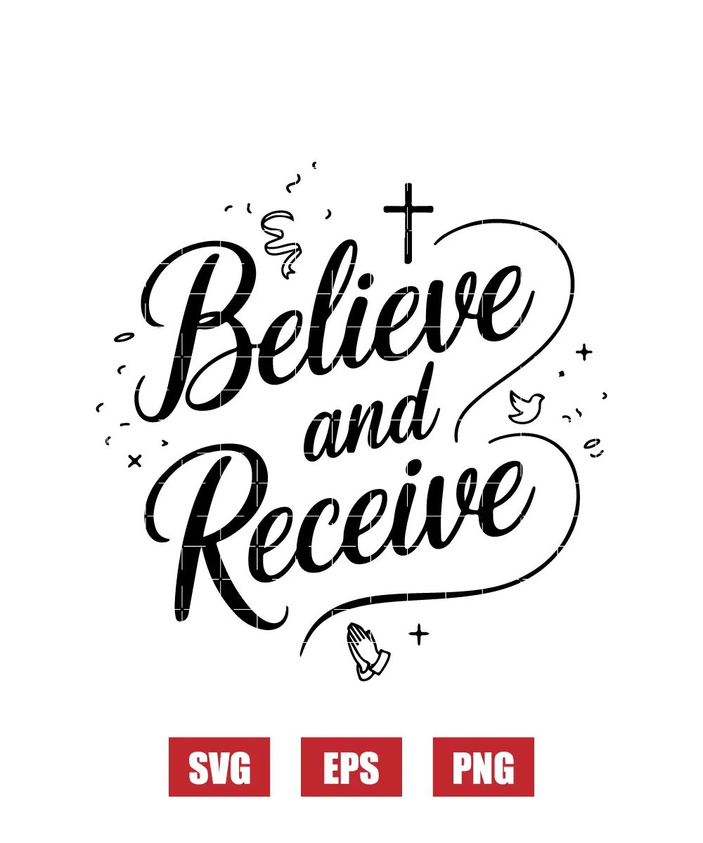 Believe and Receive Svg