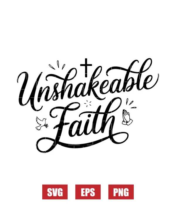 Unshakeable Faith Svg