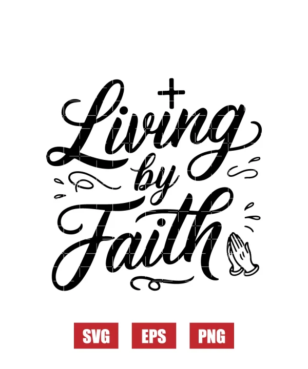 Living by Faith Svg