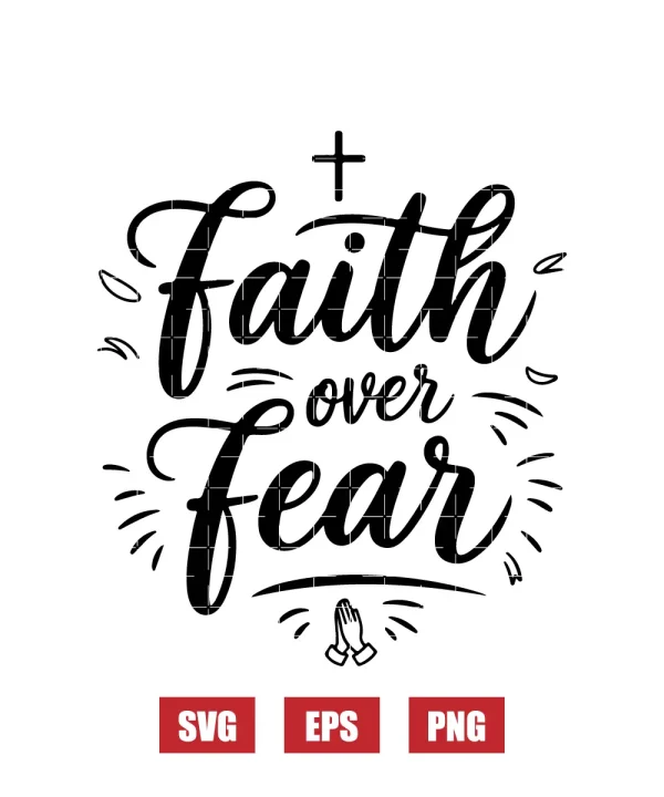 Faith over Fear Svg