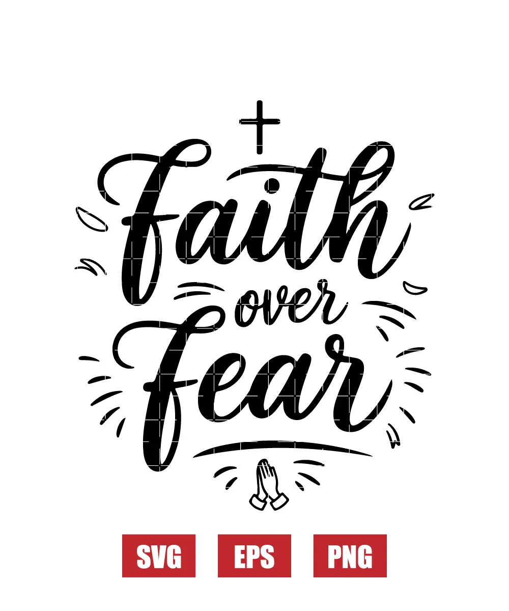 Faith over Fear Svg
