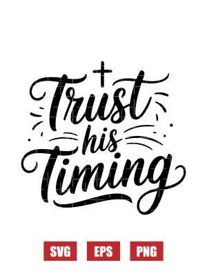 Trust His Timing Svg