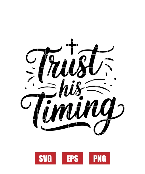 Trust His Timing Svg