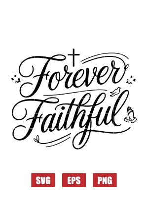 Forever Faithful Svg