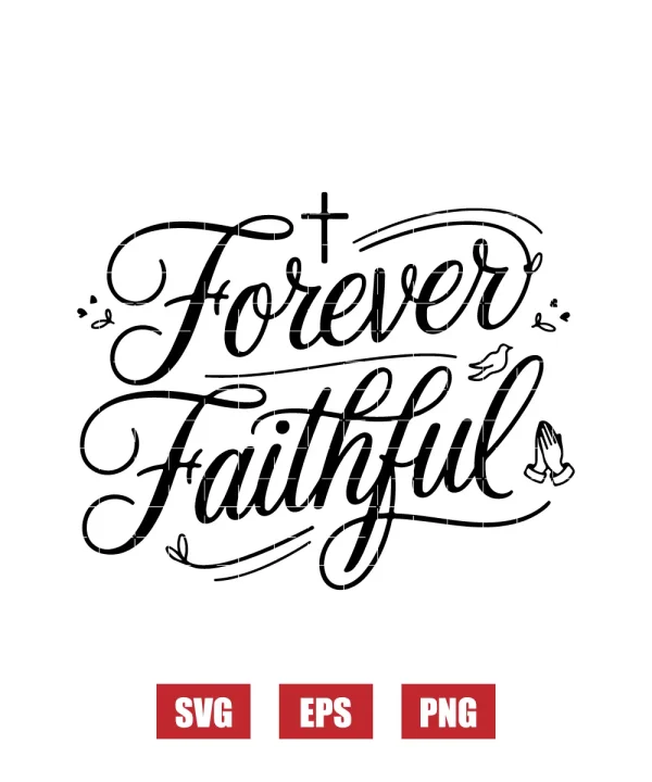 Forever Faithful Svg