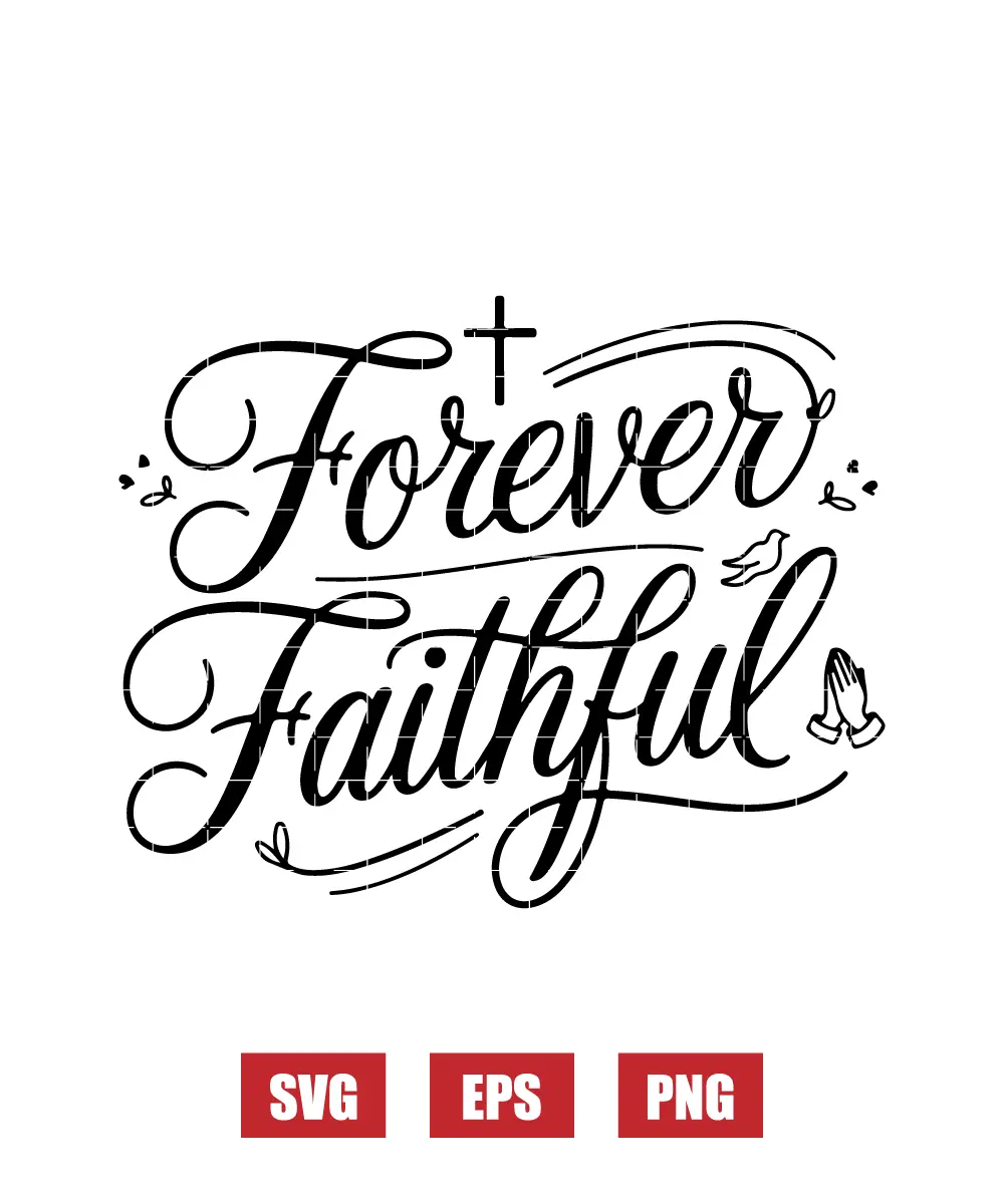 Forever Faithful Svg