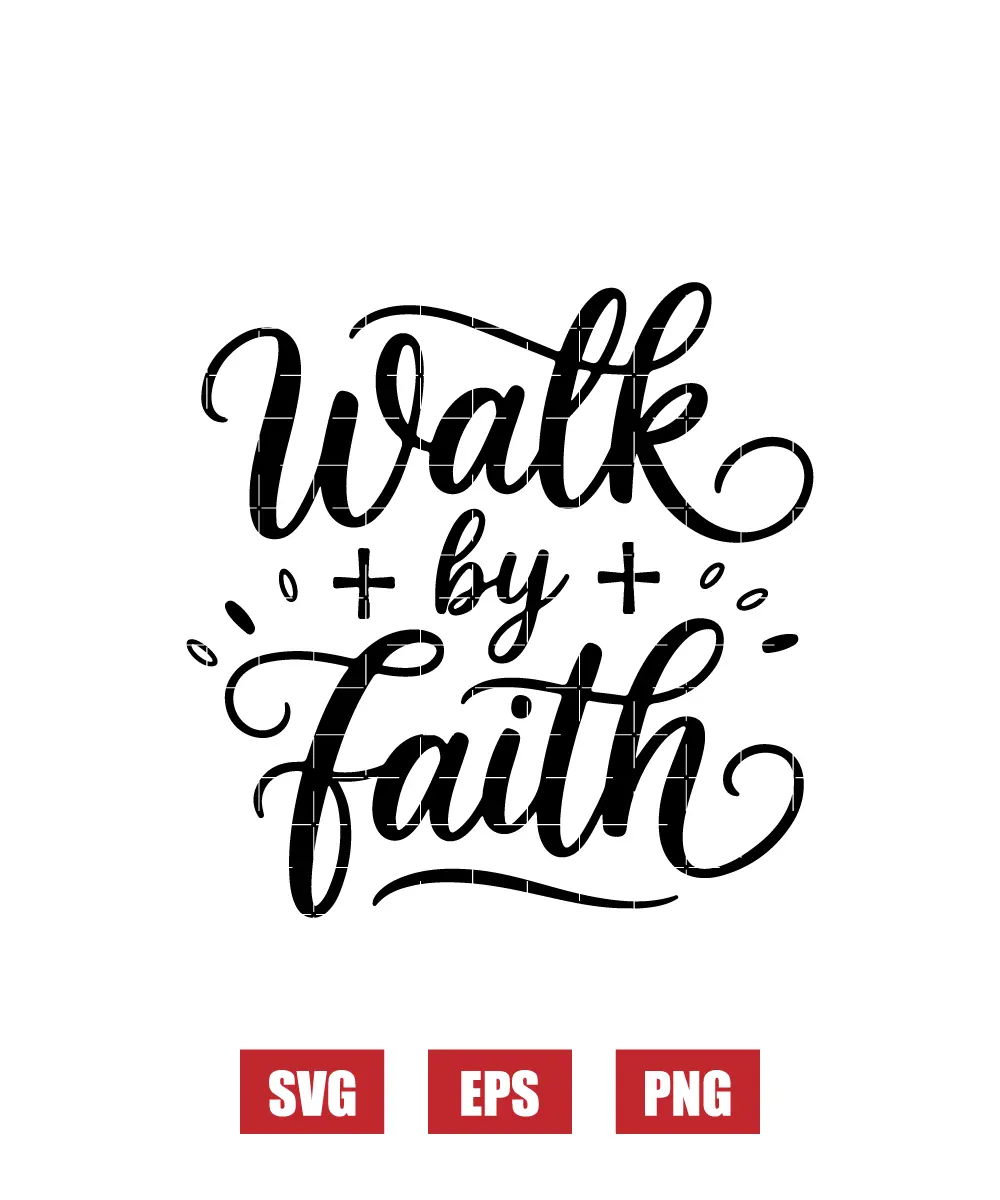 Walk by Faith Svg