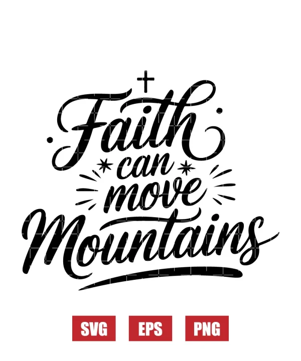 Faith can move Mountains Svg