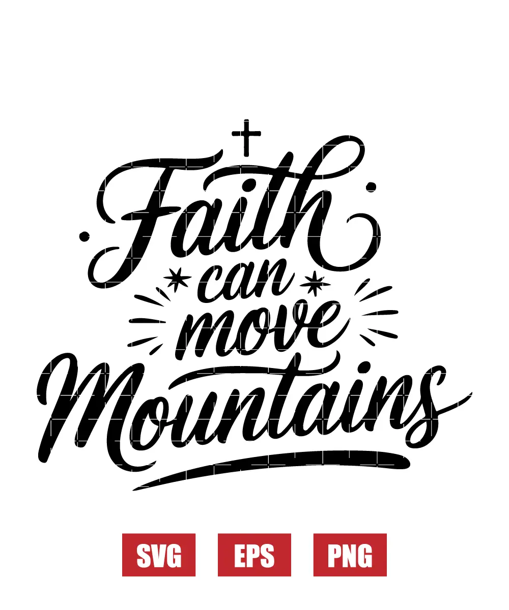 Faith can move Mountains Svg