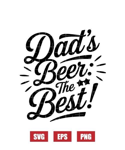 Dad's Beer: The Best! Svg