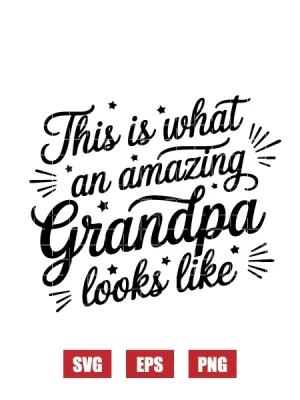 This is What an Amazing Grandpa Looks Like Svg
