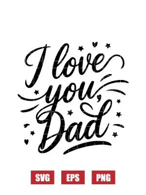 I Love You, Dad Svg