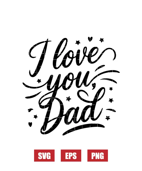 I Love You, Dad Svg