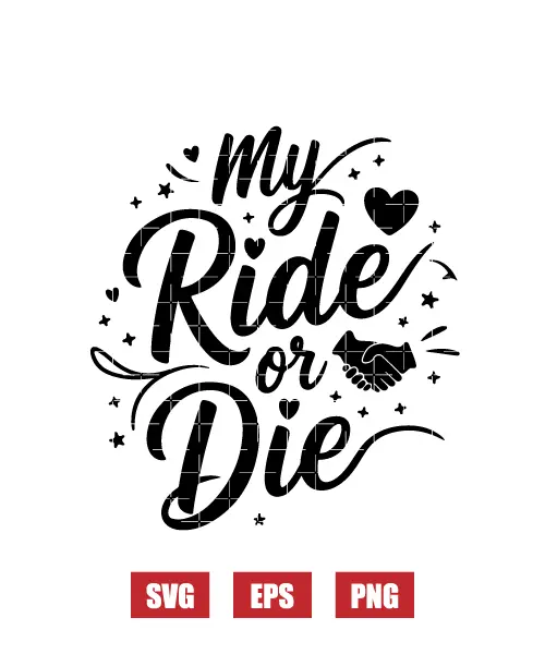 My Ride Or Die Svg