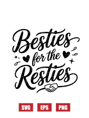 Besties For The Resties Svg